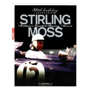 Stirling Moss, Britain’s Greatest Racing Driver, an 80th birthday celebration bookazine
